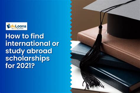 How to find international or study abroad scholarships for 2021.